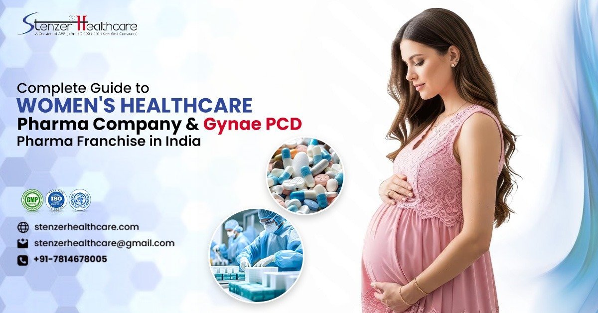 Complete guide to women healthcare pharma company & gynae PCD pharma franchise in India