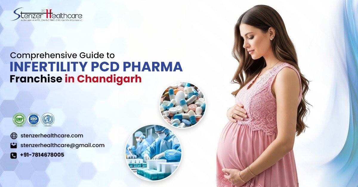 Comprehensive Guide to Infertility PCD Pharma Franchise in Chandigarh